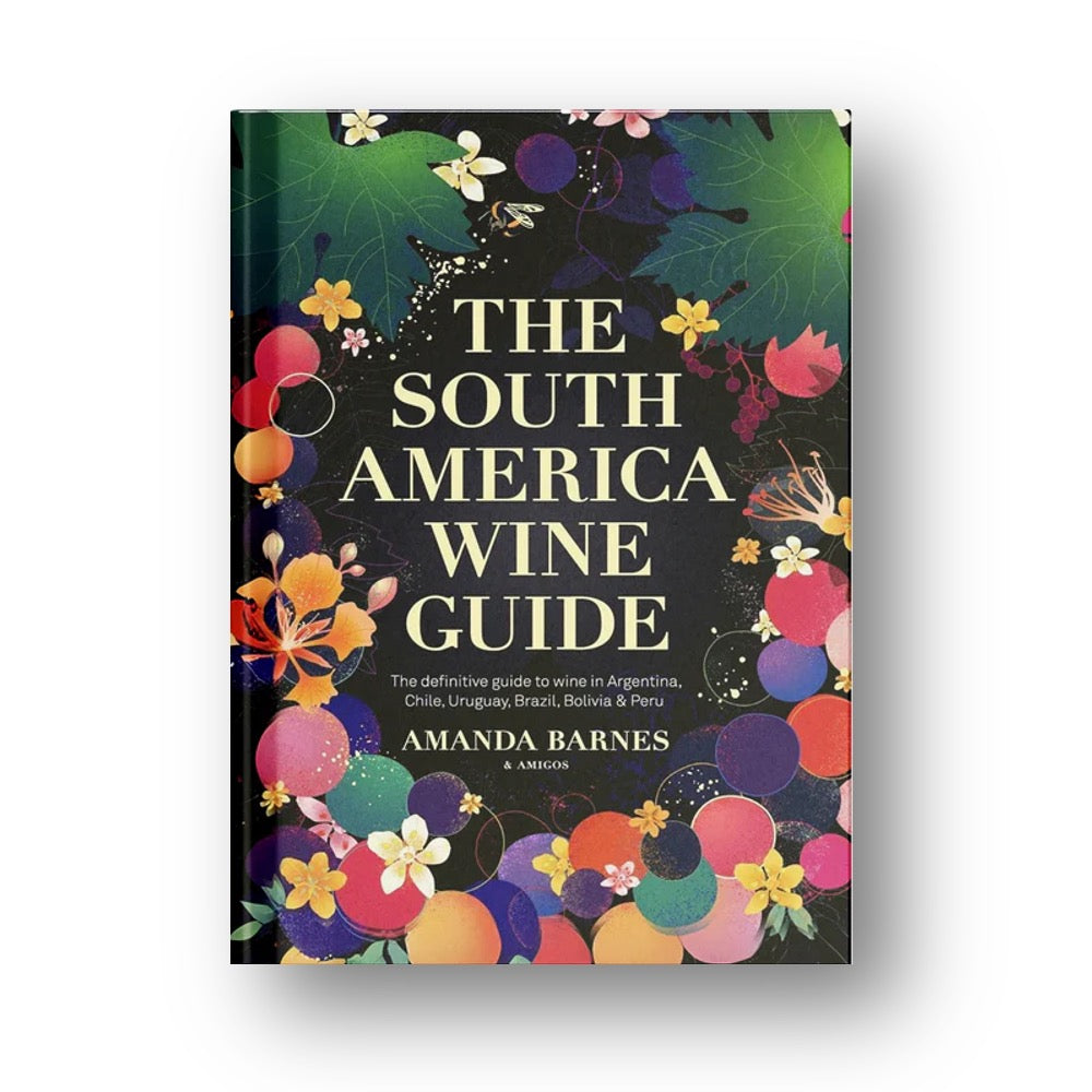 The South America Wine Guide